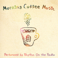 Rhythm On The Radio - Morning Coffee Music