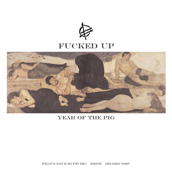 Fucked Up - Year Of The Pig