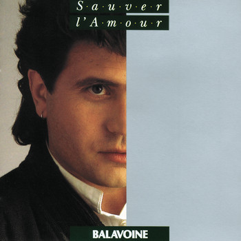 Daniel Balavoine - Sauver l'amour