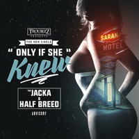 The Jacka - Only If She Knew (Explicit)