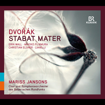 Chor des Bayerischen Rundfunks - Dvořák: Stabat mater, Op. 58
