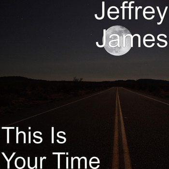 Jeffrey James - This Is Your Time
