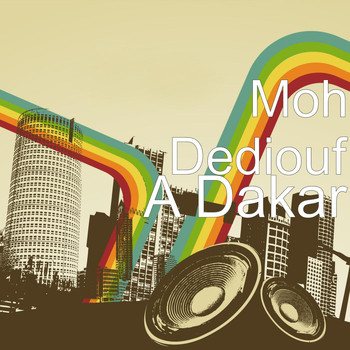 Moh Dediouf - A Dakar
