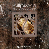 Killpixxie - Rural Roads