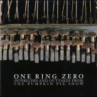 One Ring Zero - Interludes And Out-takes From The Pumpkin Pie Show