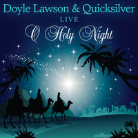 Doyle Lawson & Quicksilver - O Holy Night