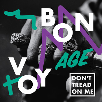 Bon Voyage - Don’t Tread On Me