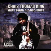 Chris Thomas King - Dirty South Hip Hop Blues