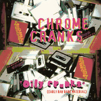 The Chrome Cranks - Oily Cranks