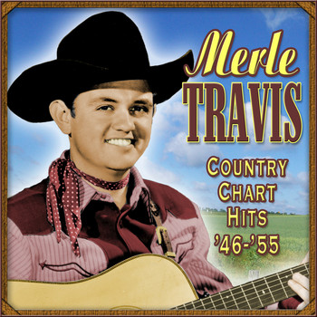 Merle Travis - Country Chart Hits 1946-1955