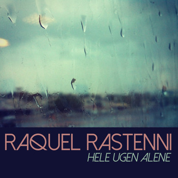 Raquel Rastenni - Hele Ugen Alene