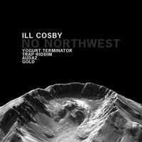 Ill Cosby - No Northwest EP #3