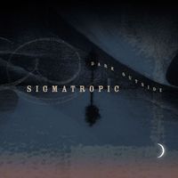 Sigmatropic - Dark Outside