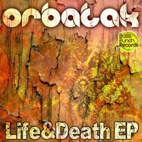 Orbatak - Life And Death EP