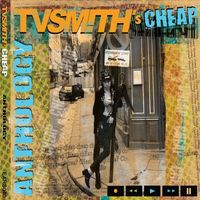 TV Smith - Cheap the Anthology - Remastered