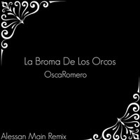 OscaRomero - La Broma de los Orcos