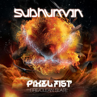 Pixel Fist - Fire / Clean Slate
