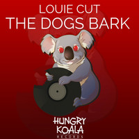 Louie Cut - The Dogs Bark