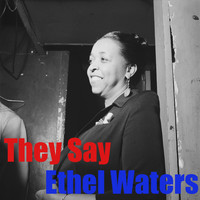 Ethel Waters - They Say