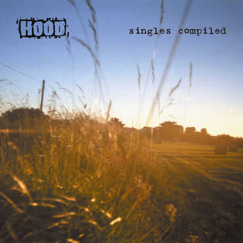 Hood - Singles Compiled