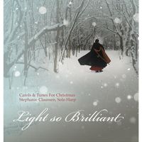 Stephanie Claussen - Light so Brilliant: Carols and Tunes for Christmas