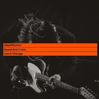 Disappears - Sound and Vision