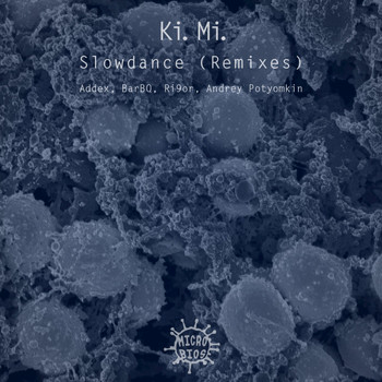 Ki.Mi. - Slowdance (Remixes)