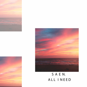 Saen. - All I Need - Single