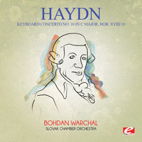 Joseph Haydn - Haydn: Keyboard Concerto No. 10 in C Major, Hob. XVIII/10 (Digitally Remastered)