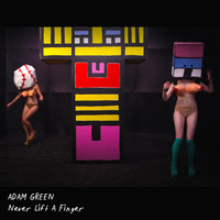 Adam Green - Never Lift a Finger