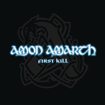 Amon Amarth - First Kill