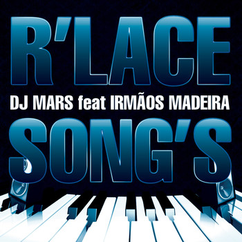Dj Mars feat. Irmãos Madeira - R'Lace Song's