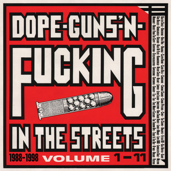 Various Artists - Dope, Guns & Fucking In The Streets: 1988-1998 Volume 1-11