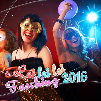 Various Artists - Lei Lei Lei Fasching 2016