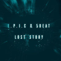 E.P.I.C & 5Beat - Lost Story