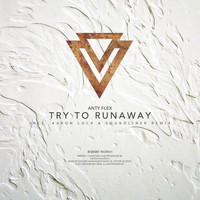 Anty Flex - Try to Runaway