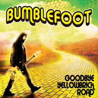 Bumblefoot - Goodbye Yellow Brick Road
