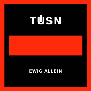 Tüsn - Ewig allein