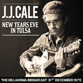 J.J. Cale - New Year's Eve in Tulsa (Live)