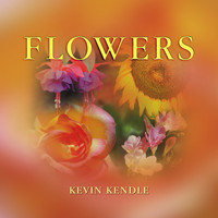 Kevin Kendle - Flowers