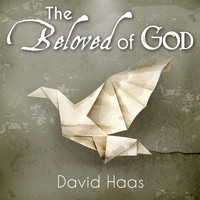 David Haas - The Beloved of God