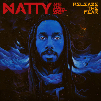 Natty, The Rebelship - Release the Fear