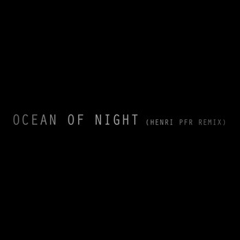 Editors - Ocean of Night (Henri PFR Remix)