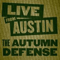 The Autumn Defense - Live From Austin: The Autumn Defense