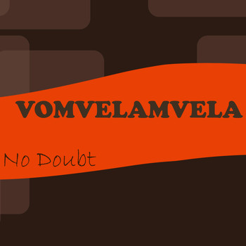 No Doubt - Vomvelamvela