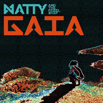 Natty, The Rebelship - Gaia