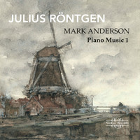 Mark Anderson - Röntgen: Piano Music Volume 1