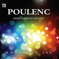 Ensemble 360 - Poulenc: Music for Piano and Woodwind