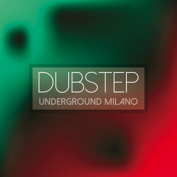 Various Artists - Dubstep Underground Milano