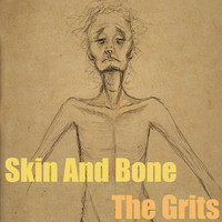 The Grits - Skin And Bone